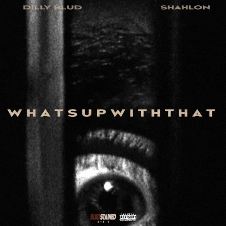 WHATSUPWITHTHAT ft. SHAHLON | Boomplay Music