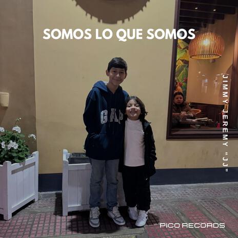 Somos lo que somos | Boomplay Music