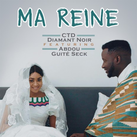 Ma reine ft. Abdou Guitté Seck | Boomplay Music