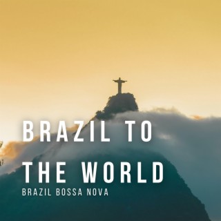 Brazil To The World