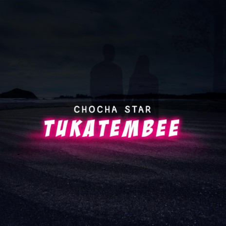 Tukatembee | Boomplay Music