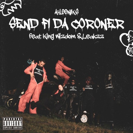 Send Fi Da Coroner ft. King Wizdom & leakzz | Boomplay Music