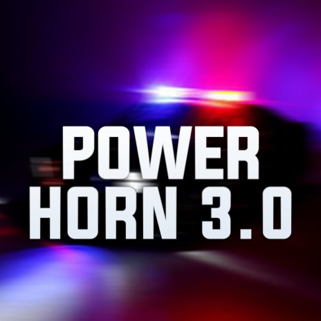 Power Horn 3.0 | Boomplay Music