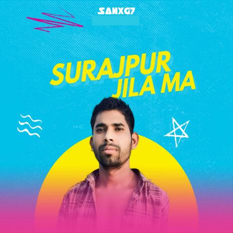 Surajpur Jila Ma | Boomplay Music