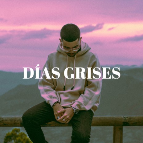 Días Grises | Boomplay Music