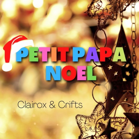 Petit Papa Noël ft. CRIFTS | Boomplay Music