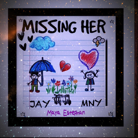 Missing Her ft. Maya Estephan | Boomplay Music