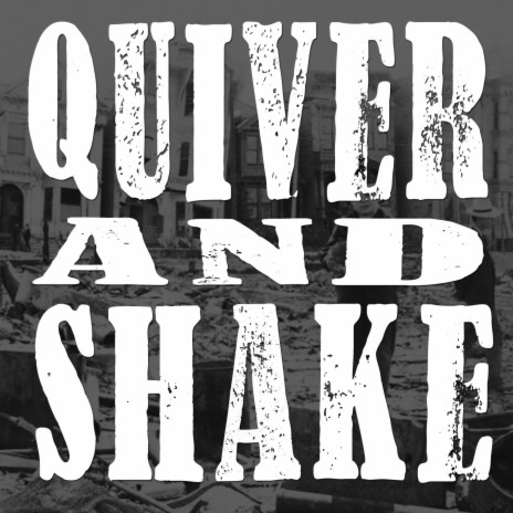 Quiver and Shake! | Boomplay Music