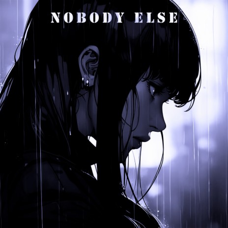 NOBODY ELSE | Boomplay Music