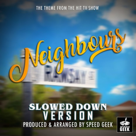 Neighbours Main Theme (From Neighbours) (Slowed Down Version) | Boomplay Music