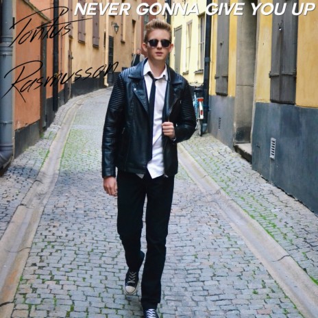 Never Gonna Give You Up | Boomplay Music