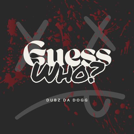 Guess Who | Boomplay Music