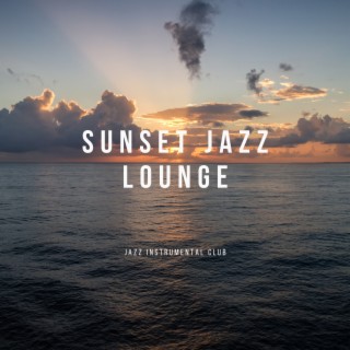 Sunset Jazz Lounge: Horizon Colors and Smooth Melodies, Perfect Evening Bliss