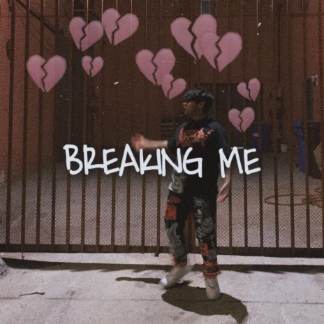 Breaking Me | Boomplay Music