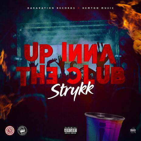 Up Inna The Club | Boomplay Music