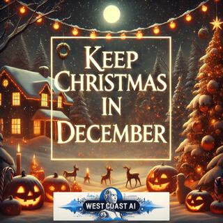 Keep Christmas in December lyrics | Boomplay Music