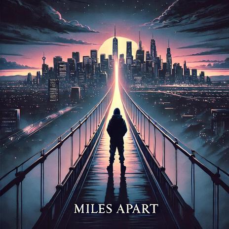 Miles Apart | Boomplay Music