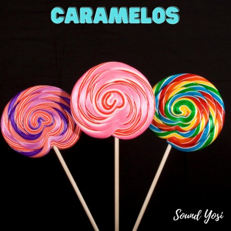CARAMELOS | Boomplay Music