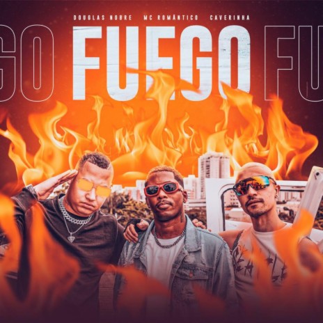 Fuego ft. Douglas Nobre & Caverinha