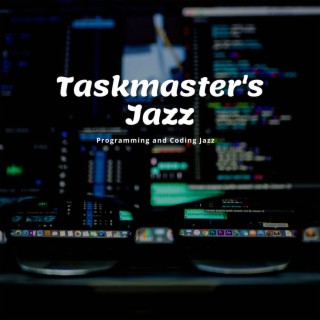 Taskmaster's Jazz: Rhythms for Efficiency & Precision