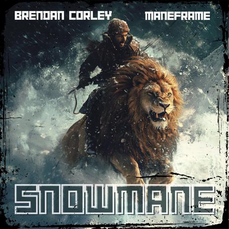 Snowmane ft. Brendan Corley | Boomplay Music