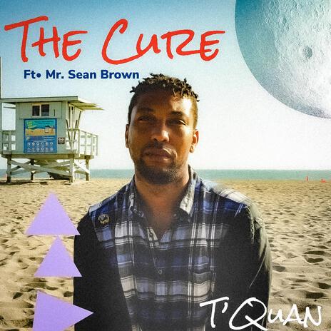 The Cure ft. Mr. Sean Brown | Boomplay Music