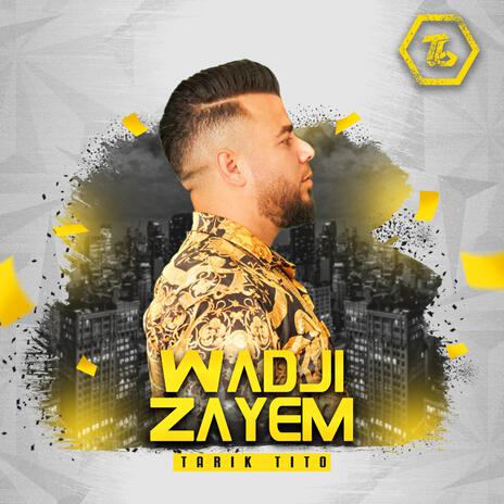 Wadji Zayem | Boomplay Music