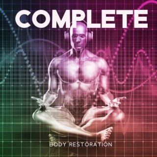 Complete Body Restoration: Miracle Meditative Frequencies, Cellular Rebirth Techniques, Mindful Purification, Genetic Healing