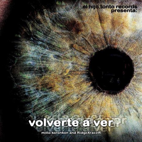 Volverte a ver ft. RidgeXraceR | Boomplay Music