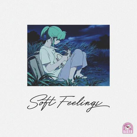 Soft Feelings | Boomplay Music