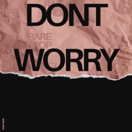 Don't Worry | Boomplay Music