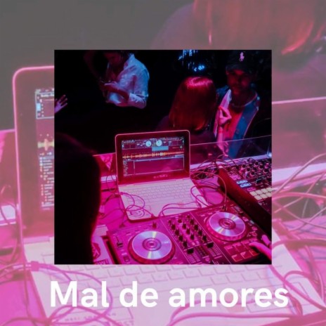 MAL DE AMORES ft. El Neto Menor, Fino El Neto & Climber el De Los Diamantes | Boomplay Music
