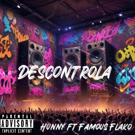 Descontrola ft. FAMOUS FLAKO | Boomplay Music