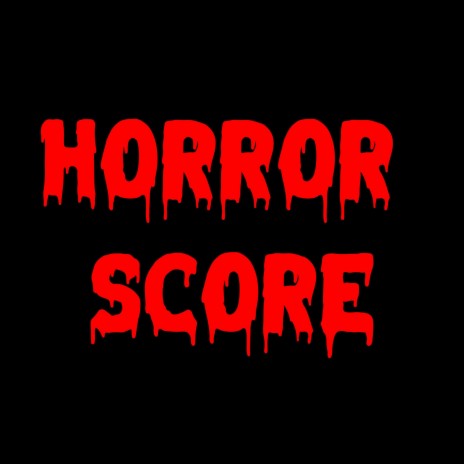 HORROR SCORE | Boomplay Music