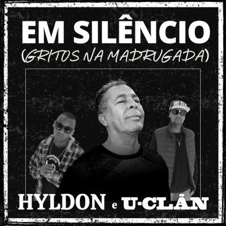 Em Silêncio (Gritos na Madrugada) ft. U-Clãn | Boomplay Music