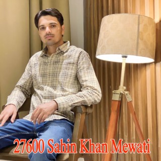 27600 Sahin Khan Mewati