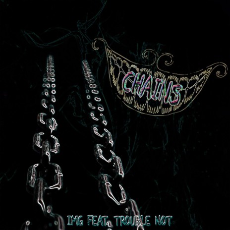 Chains ft. Trouble Not | Boomplay Music