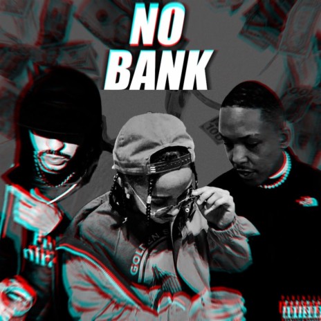 NO BANK ft. Rocha & Bxrrxs | Boomplay Music