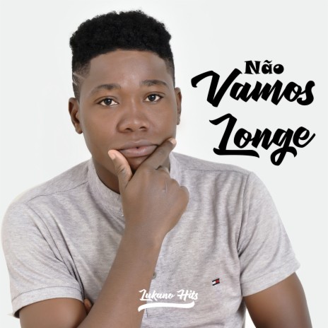 Não Vamos Longe ft. Lukano Hits | Boomplay Music