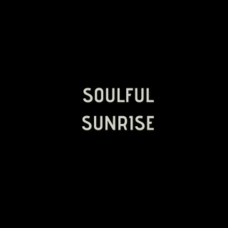 Soulful Sunrise