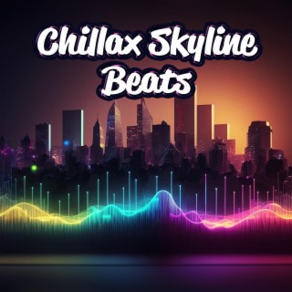 Chillax Skyline Beats