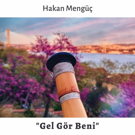 Gel Gör Beni | Boomplay Music