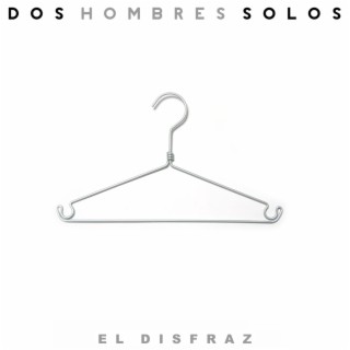 DOS HOMBRES SOLOS