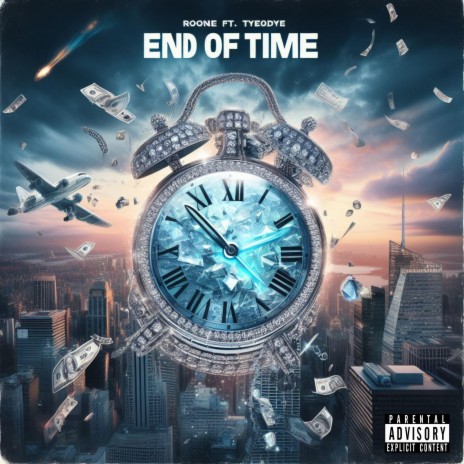 End Of Time ft. Tyeodye | Boomplay Music