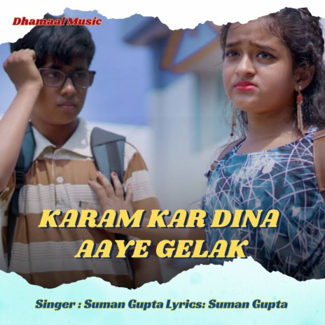 Karam kar Dina Aaye Gelak | Boomplay Music