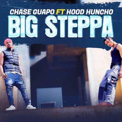 Big Steppa ft. Hood Huncho | Boomplay Music