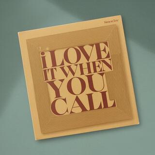 I Love It When You Call lyrics | Boomplay Music