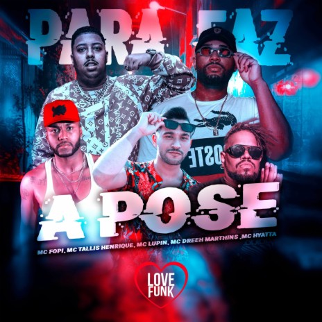 Para Faz A Pose ft. Tallis Henrique, MC Lupin, DREEH MARTINS & MC Hyatta | Boomplay Music