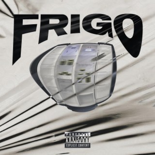 Frigo lyrics | Boomplay Music