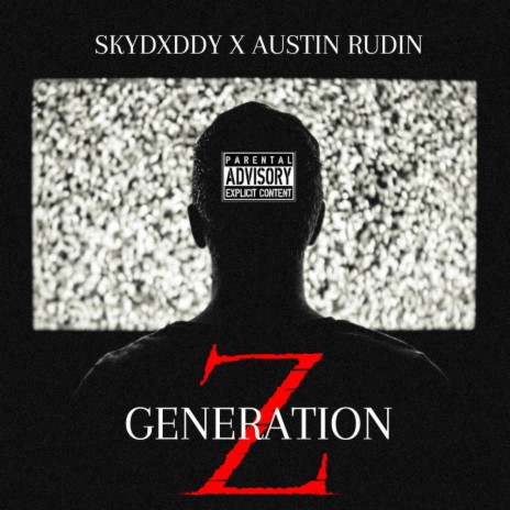 Generation Z ft. Austin Rudin | Boomplay Music